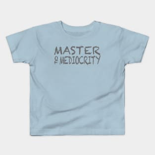 Master of Mediocrity Kids T-Shirt